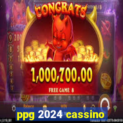 ppg 2024 cassino